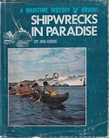SHIPWRECKS IN PARADISE, An Informal Marine History of the Hawaiian Islands