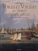 VOILES ET VOILIERS AU DEBUT DU XIXEME SIECLE, Peintures, Aquatintes et Gravures de Louis Garneray
