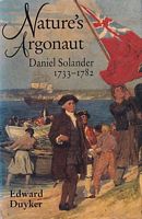 NATURE'S ARGONAUT - Daniel Solander 1733-1782, Naturalist and Voyager with Cook and Banks