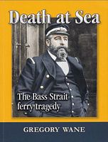DEATH AT SEA - The Bass Strait ferry tragedy