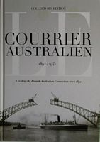 LE COURRIER AUSTRALIEN 1892 - 1945: Creating the French Australian Connection since 1892