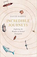 INCREDIBLE JOURNEYS: Exploring the Wonders of Animal Navigation