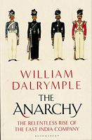 THE ANARCHY - The Relentless Rise of the East India Company