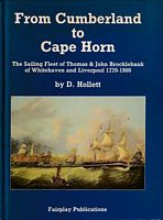 FROM CUMBERLAND TO CAPE HORN - The Complete History of the Sailing Fleet of Thomas & John Brocklebank of Whitehaven and Liverpool - "The World's Oldest Shipping Company"