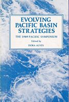 EVOLVING PACIFIC BASIN STRATEGIES - The 10th Pacific Symposium, 1989