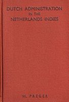 DUTCH ADMINISTRATION IN THE NETHERLANDS INDIES