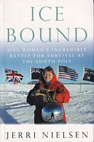 ICE BOUND - One Woman's Incredible Battle for Survival at the South Pole