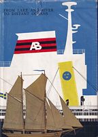FROM LAKE AND RIVER TO DISTANT OCEANS - 1865 BROSTROMS 1965
