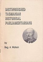 DISTINGUISHED TASMANIAN HISTORICAL PARLIAMENTARIANS