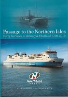 PASSAGE TO THE NORTHERN ISLES: Ferry Services to Orkney & Shetland 1790-2010