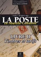 LA POSTE EN NOUVELLE-CALEDONIE - Livre II:  Timbres et Tarifs