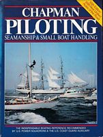CHAPMAN : PILOTING, SEAMANSHIP AND SMALL BOAT HANDLING.