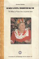 LE MOU'A PUTA, SOURCE DE MA VIE / Te Mou'a Puta tou ia puna ora