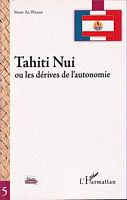 TAHITI NUI, ou les D&eacute;rives de l' Autonomie