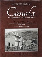 CANALA, de Napol&eacute;onville &agrave; la Grande Guerre - Familles Pionni&egrave;res de Nouvelle-Cal&eacute;donie  (1859 - 1914)