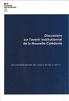 DISCUSSIONS SUR L' AVENIR INSTITUTIONNEL DE LA NOUVELLE-CALEDONIE - Les Cons&eacute;quences du "OUI" et du "NON"
