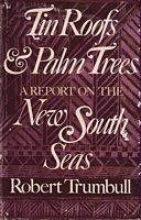 TIN ROOFS AND PALM TREES - A Report on the New South Seas