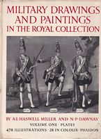 MILITARY DRAWINGS AND PAINTINGS IN THE COLLECTION OF HER MAJESTY THE QUEEN - Volume One: Plates