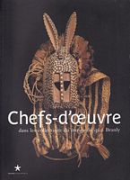 CHEFS-D'OEUVRE dans les Collections du Musée du Quai Branly