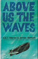 ABOVE US THE WAVES, The Story of Midget Submarines and Human Torpedoes