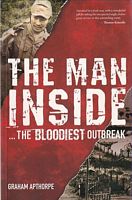 THE MAN INSIDE ... The Bloodiest Outbreak 