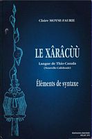 LE X&Acirc;R&Acirc;CUU -Langue de Thio-Canala (Nouvelle-Cal&eacute;donie) - El&eacute;ments de syntaxe