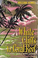 WHITE CLIFFS TO CORAL REEF.  A classic small boat voyage