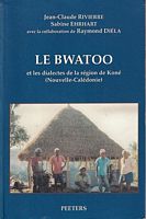 LE BWATOO et les Dialectes de la r&eacute;gion de Kon&eacute; (Nouvelle-Cal&eacute;donie)