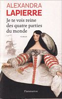 JE TE VOIS REINE DES QUATRE PARTIES DU MONDE - L' épopée de Doña Isabel Barreto, Conquistadora des Mers du Sud, Première et seule femme amirale de l'armada espagnole
