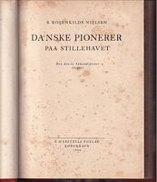 DANSKE PIONERER PAA STILLEHAVET - Den Danske Somandspioner tilegnet