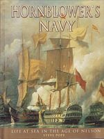 HORNBLOWER'S NAVY - Life at Sea in the Age of Nelson