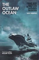 THE OUTLAW OCEAN - Crime and Survival in the Last Untamed Frontier