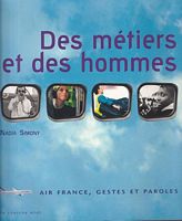 DES METIERS ET DES HOMMES - AIR FRANCE, Gestes et Paroles