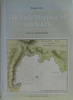 THE EARLY MAPPING OF HAWAI'I - Volume I / Palapala'aina