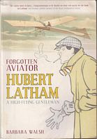 FORGOTTEN AVIATOR: HUBERT LATHAM, A High-Flying Gentleman