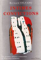 INTIMES CONVICTIONS - Les Grandes Affaires Criminelles de Nouvelle-Cal&eacute;donie  Volume 1: 1993-1995