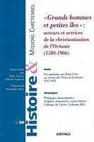 "GRANDS HOMMES ET PETITES ILES": Acteurs et Actrices de la Christianisation de l'Océanie (1580-1966)  (in Histoire & Missions Chrétiennes)