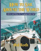 HOW TO SAIL AROUND THE WORLD - Advice and Ideas for Voyaging Under Sail