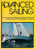 ADVANCED SAILING - The Design, Rigging, Handling, Trailering, Equipping and Maintenance of Modern Sailboats