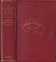 A CENTURY IN THE PACIFIC (One Volume - Five Parts: Scientific, Sociological, Historical, Missionary, General)