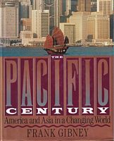 THE PACIFIC CENTURY - America and Asia in a Changing World