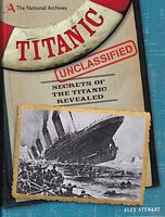 TITANIC [UNCLASSIFIED] - Secrets of the Titanic Revealed