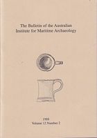 THE BULLETIN OF THE AUSTRALIAN INSTITUTE FOR MARITIME ARCHAEOLOGY - Volume 12, No.2 - 1988