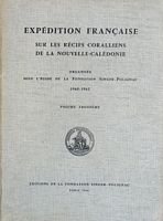EXPEDITION FRANCAISE SUR LES RECIFS CORALLIENS DE LA NOUVELLE-CALEDONIE -  Volume Troisi&egrave;me: G&eacute;omorphologie de l'Ile de Mar&eacute;, Les R&eacute;cifs actuels de l'Ile de Mare, Les Madr&eacute;poraires Fossiles de Mar&eacute; 