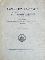 EXPEDITION FRANCAISE SUR LES RECIFS CORALLIENS DE LA NOUVELLE-CALEDONIE -  Volume Huit&egrave;me: Recherches sur le N&eacute;og&egrave;ne et le Quarternaire Marins de la Nouvelle-Cal&eacute;donie