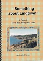 "SOMETHING ABOUT LINGTOWN" - A Sequel: More about Sulphur Creek