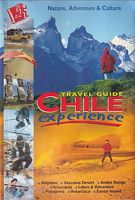 TRAVEL GUIDE - CHILE EXPERIENCE: Nature, Adventure & Culture
