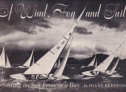 OF WIND, FOG AND SAIL - Sailing on San Francisco Bay