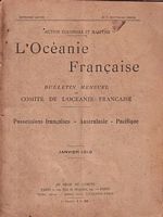 L'OCEANIE FRANCAISE: Possessions Fran&ccedil;aises - Australasie - Pacifique: Bulletin Mensuel du Comit&eacute; de l' Oc&eacute;anie Fran&ccedil;aise