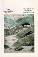 FROM MOUNTAIN TO SEA - THE STORY OF WESTLAND NATIONAL PARK